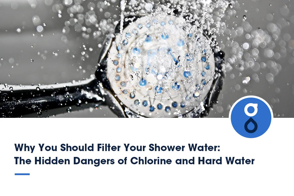 Why You Should Filter Your Shower Water: The Hidden Dangers of Chlorine and Hard Water