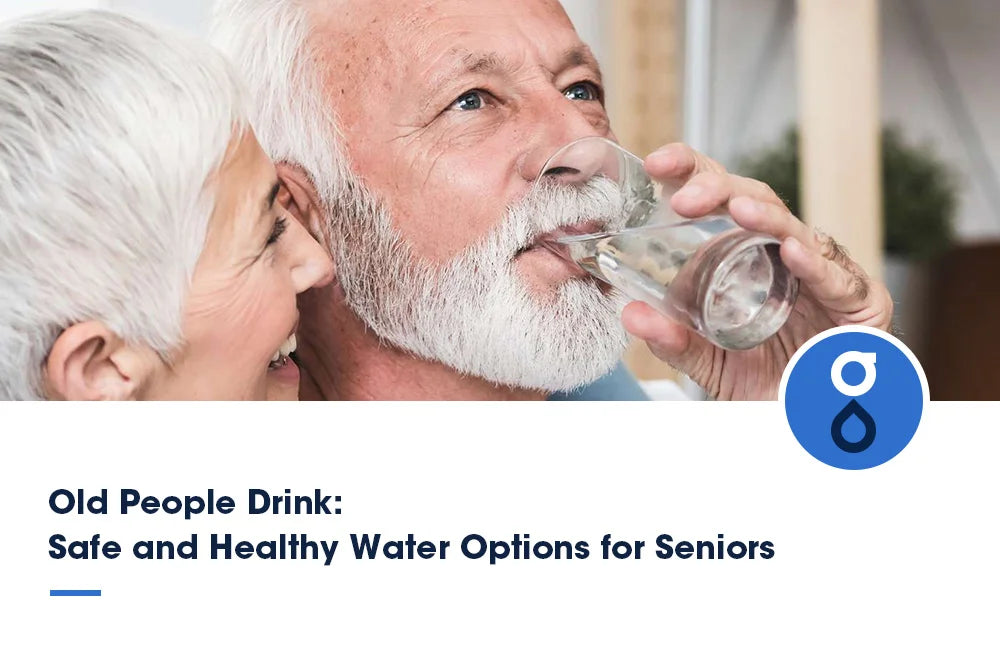 Old People Drink: Safe and Healthy Water Options for Seniors