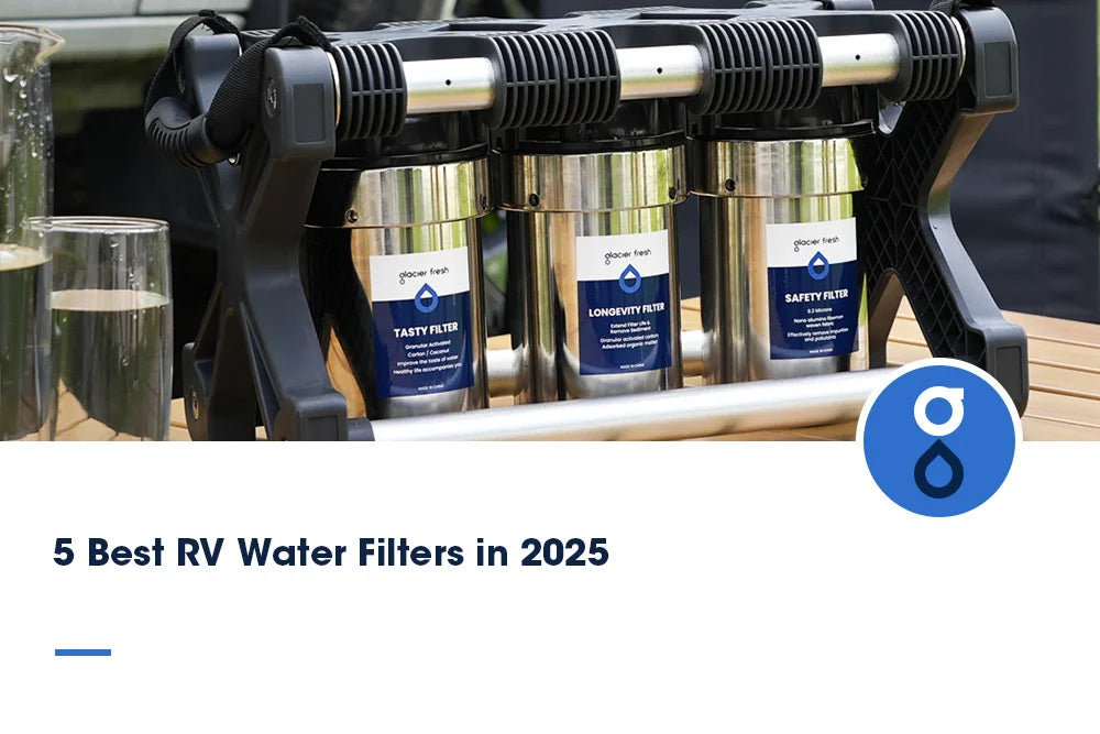 5 Best RV Water Filters in 2025
