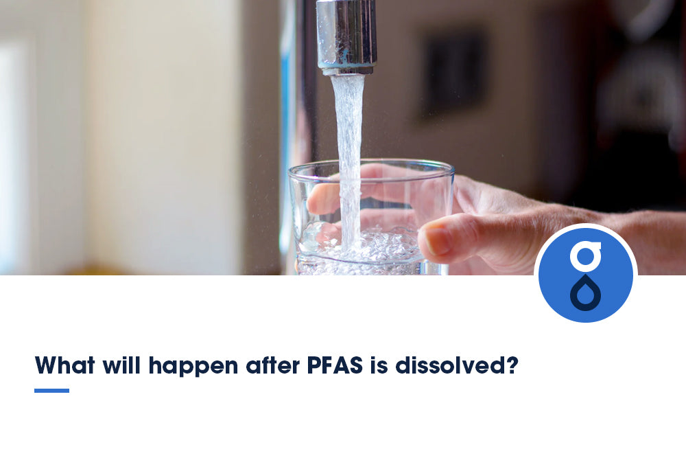 What will Happen after PFAS is Dissolved?