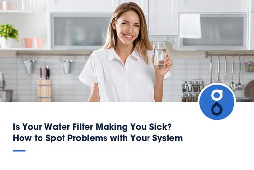 Is Your Water Filter Making You Sick? How to Spot Problems with Your System