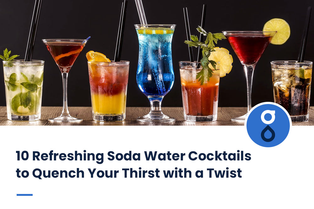 10 Refreshing Soda Water Cocktails to Quench Your Thirst with a Twist