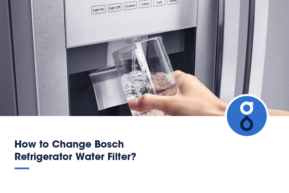 How to Change Bosch Refrigerator Water Filter