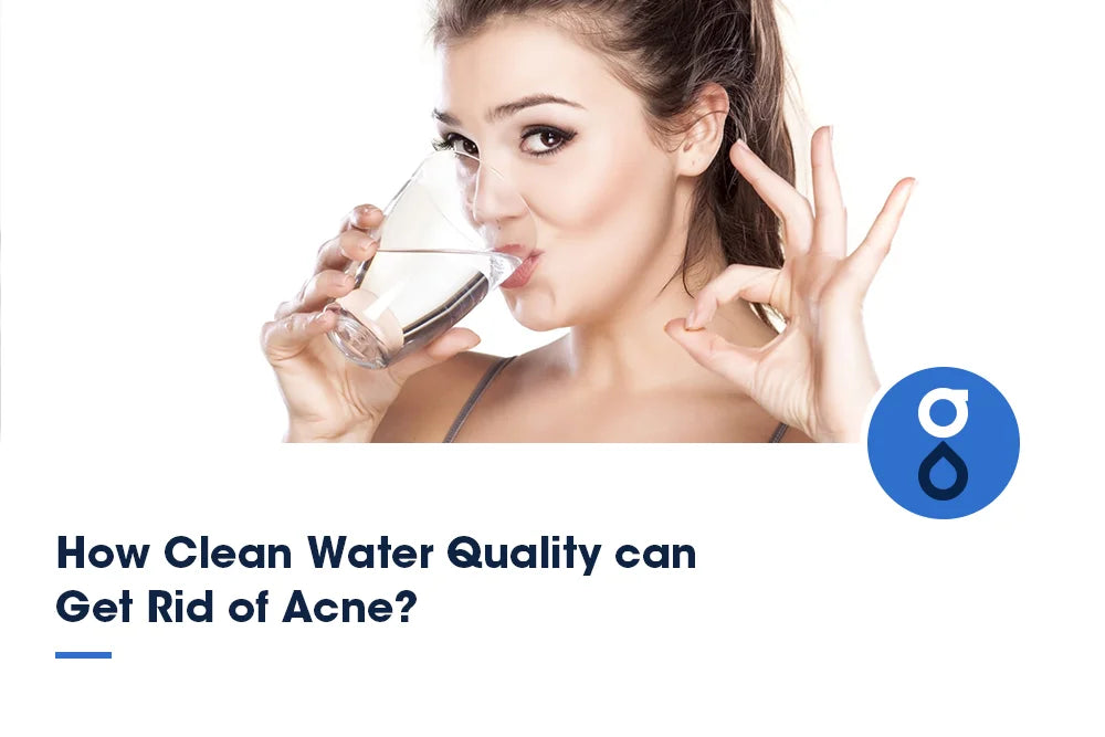 How Clean Water Quality can Get Rid of Acne?