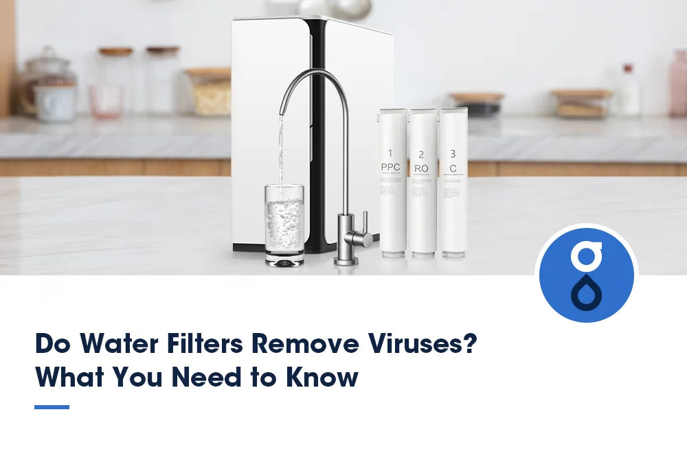 Do Water Filters Remove Viruses? What You Need to Know