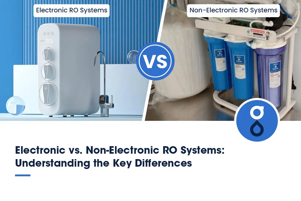 Electronic vs. Non-Electronic RO Systems: Understanding the Key Differences?