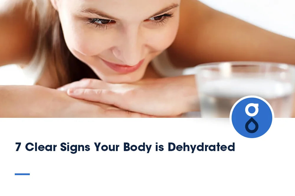 7 Clear Signs Your Body is Dehydrated