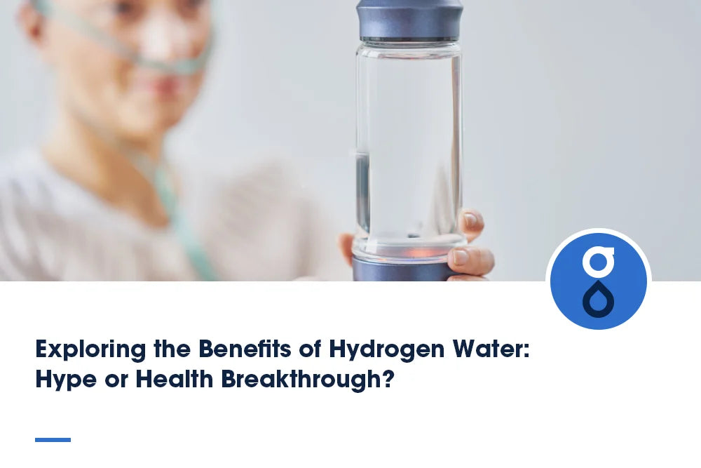 Exploring the Benefits of Hydrogen Water: Hype or Health Breakthrough?