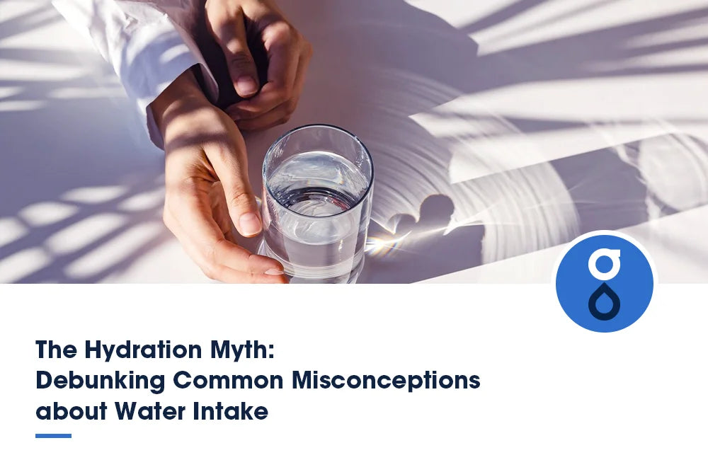The Hydration Myth: Debunking Common Misconceptions about Water Intake