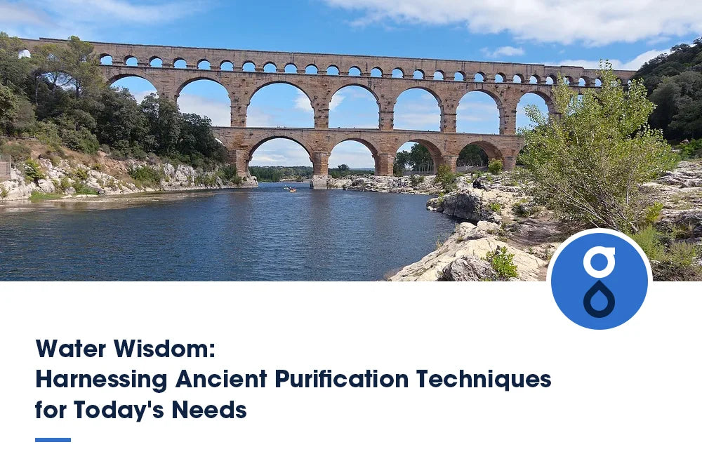 Water Wisdom: Harnessing Ancient Purification Techniques for Today's Needs