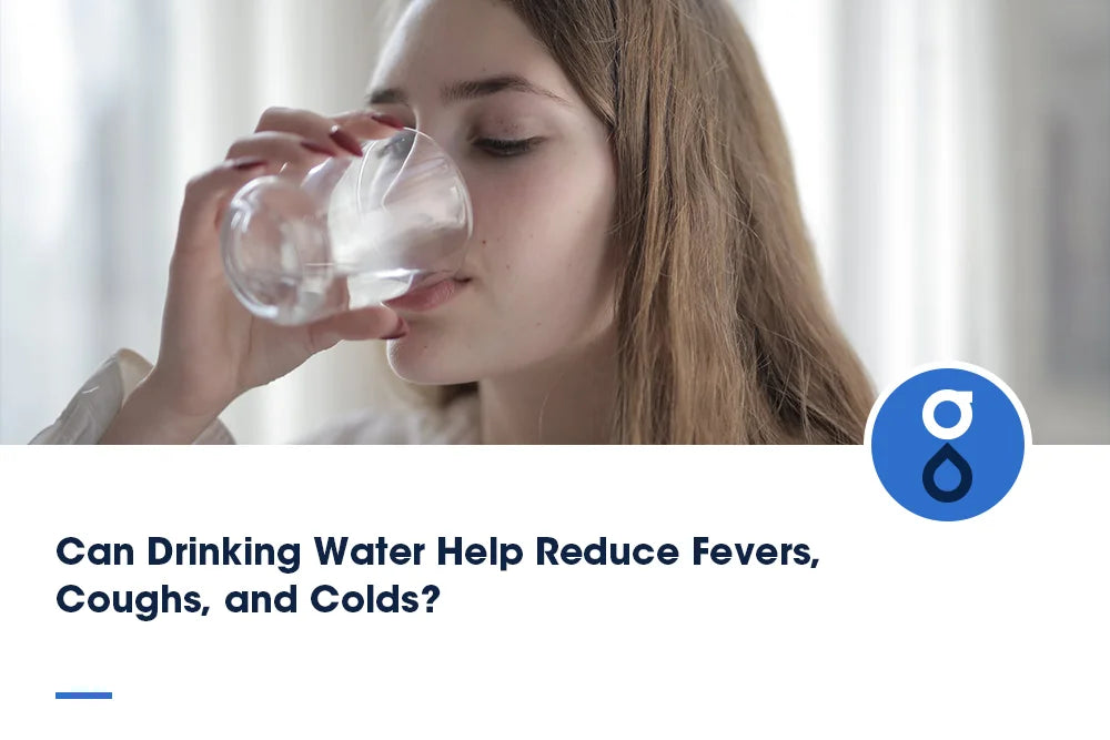 Can Drinking Water Help Reduce Fevers, Coughs, and Colds?