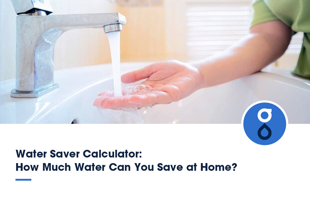 Water Saver Calculator: How Much Water Can You Save at Home