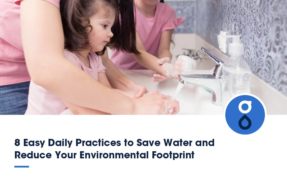 8 Easy Daily Practices to Save Water at Home
