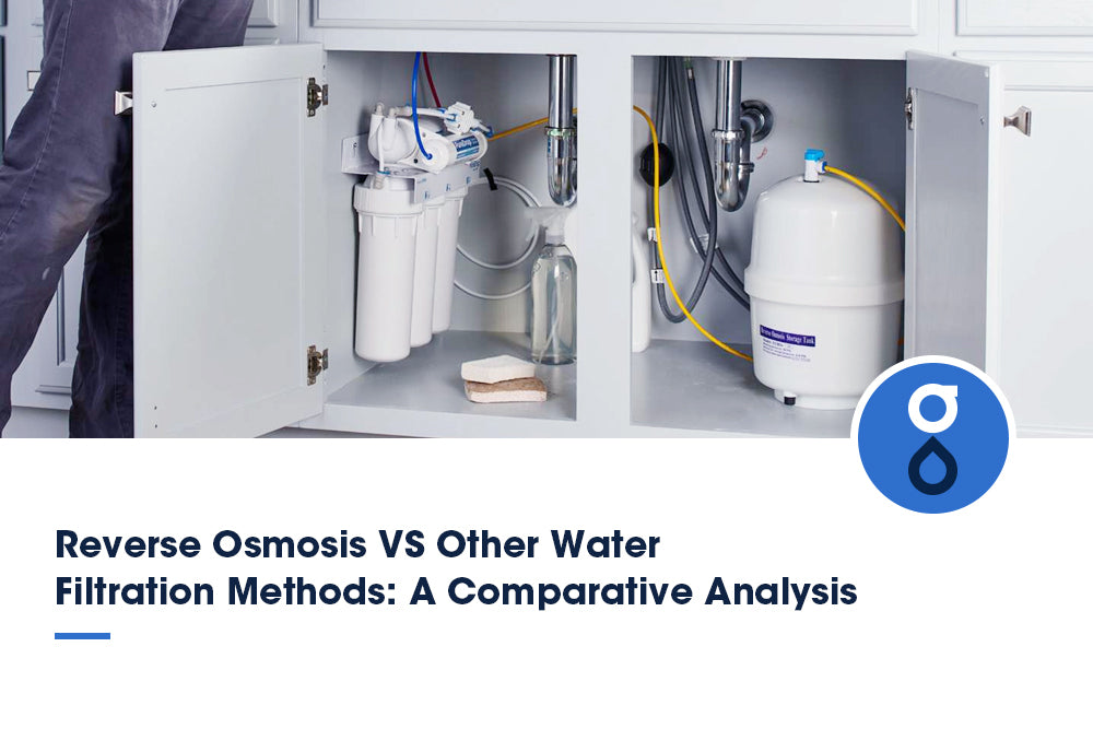 Reverse Osmosis vs. Other Water Filtration Methods: A Comparative Analysis