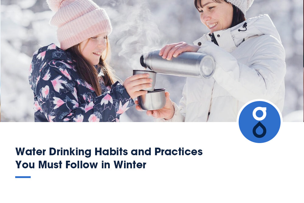 Water Drinking Habits and Practices You Must Follow in Winter