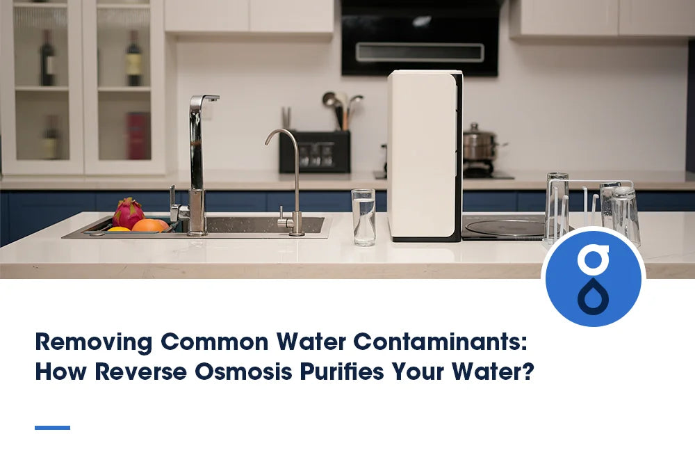 Removing Common Water Contaminants: How Reverse Osmosis Purifies Your Water?