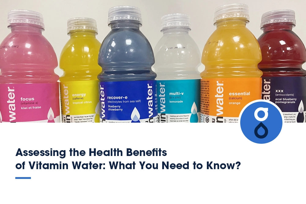 Assessing the Health Benefits of Vitamin Water: What You Need to Know?