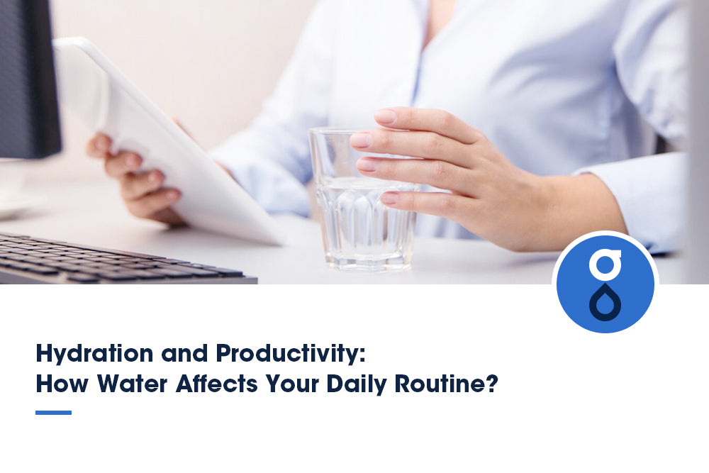 Hydration and Productivity: How Water Affects Your Daily Routine