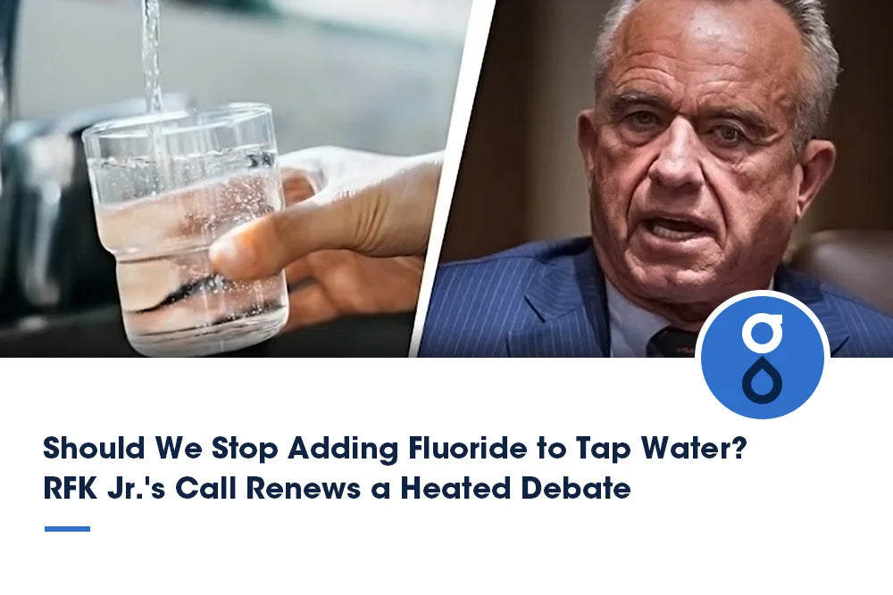 Should We Stop Adding Fluoride to Tap Water? RFK Jr.'s Call Renews a Heated Debate