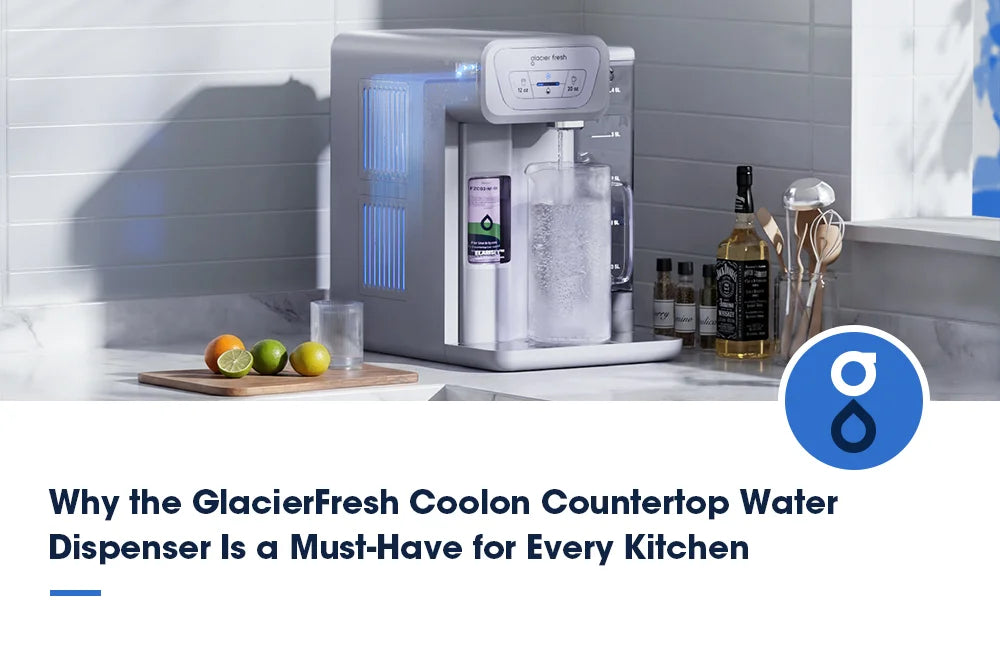 Why the GlacierFresh Coolon Countertop Water Dispenser Is a Must-Have for Every Kitchen