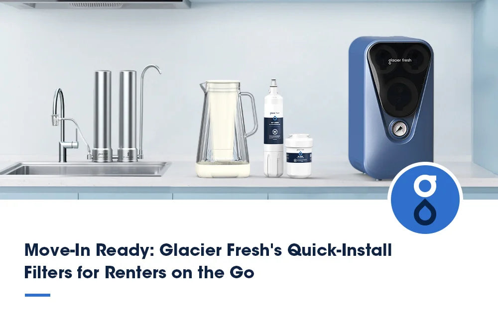 Glacier Fresh quick-install water filters for renters displayed in modern kitchen setting