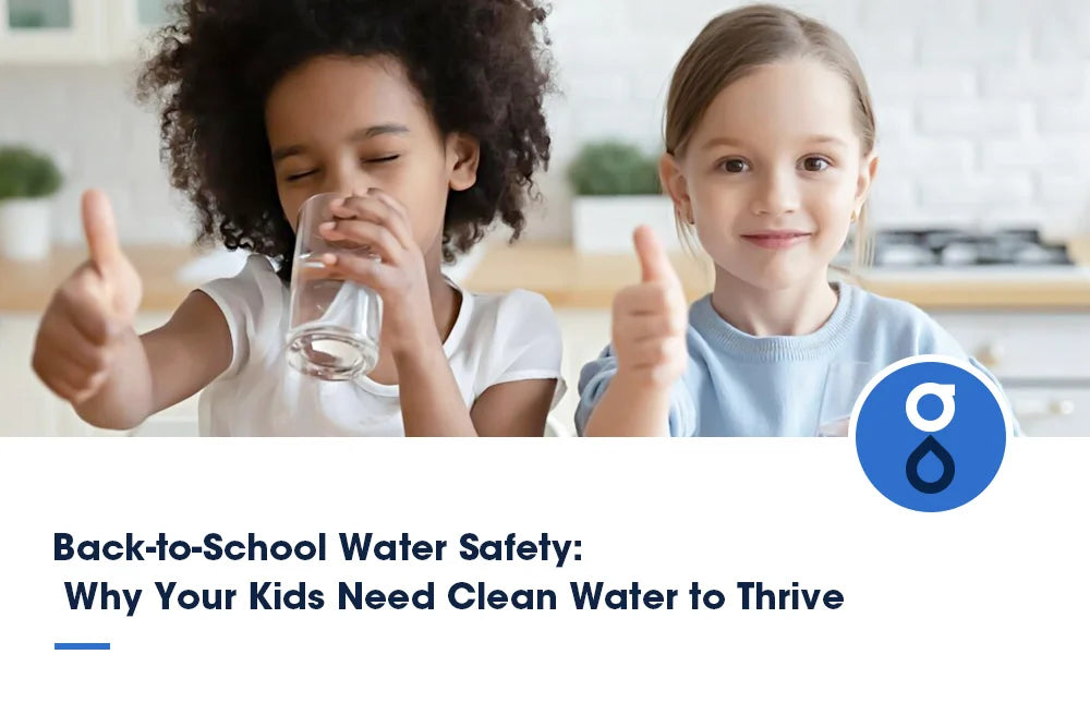 Back-to-School Water Safety infographic with children giving thumbs up while drinking clean water with text 'Why Your Kids Need Clean Water to Thrive'