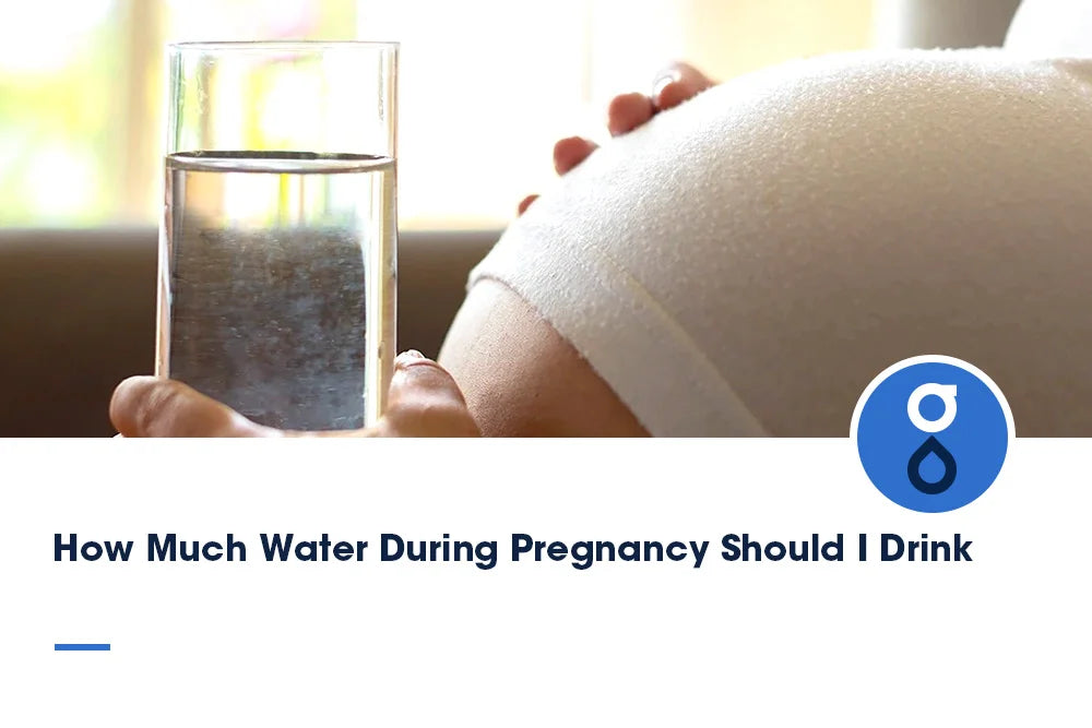 How Much Water During Pregnancy Should I Drink
