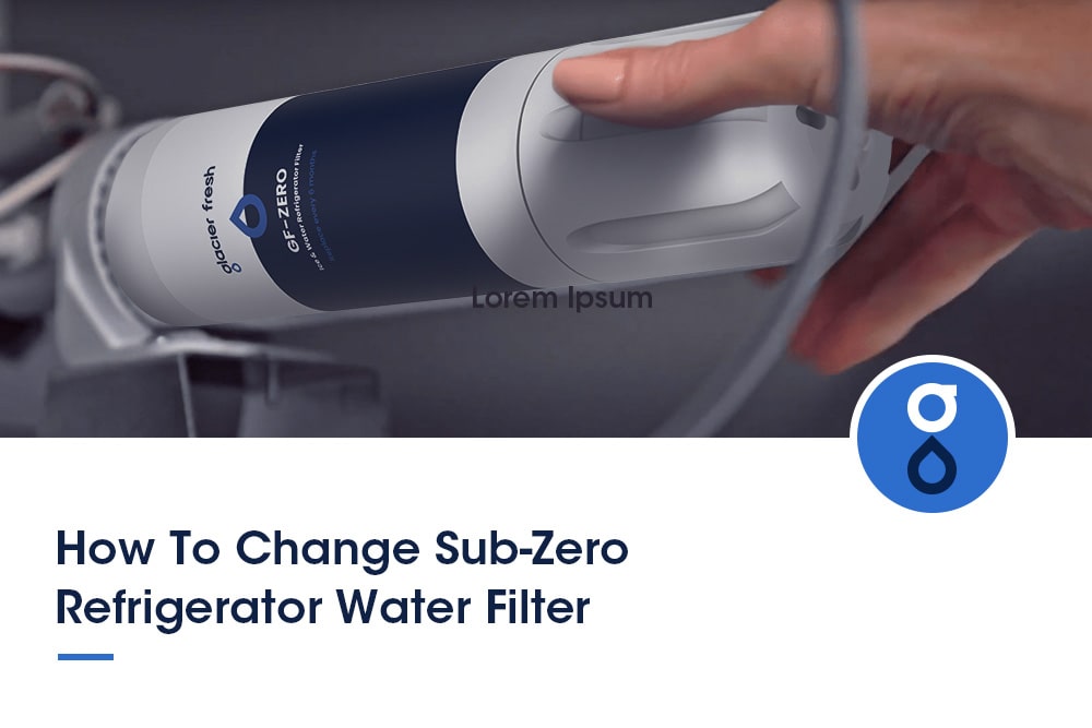 How to Change Sub-Zero Refrigerator Water Filter