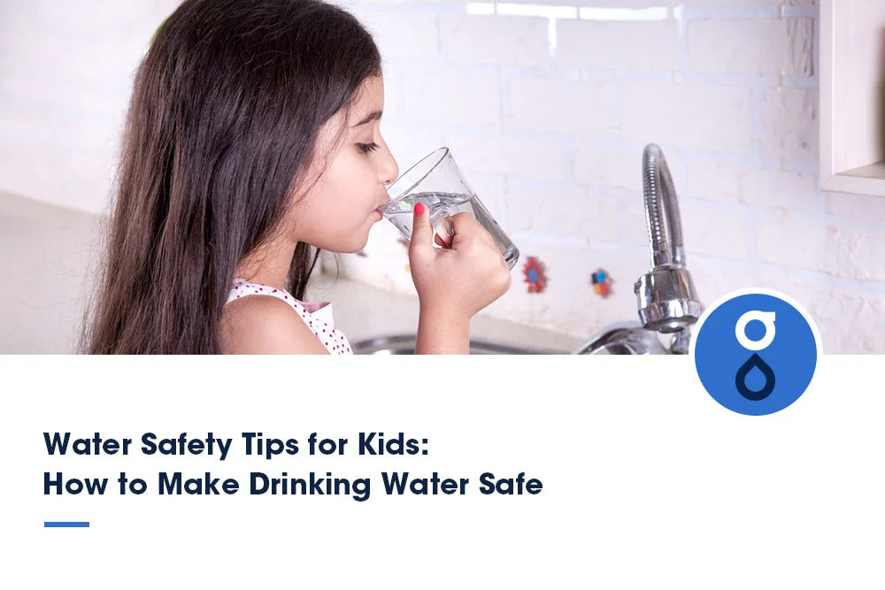 Water Safety Tips for Kids: How to Make Drinking Water Safe