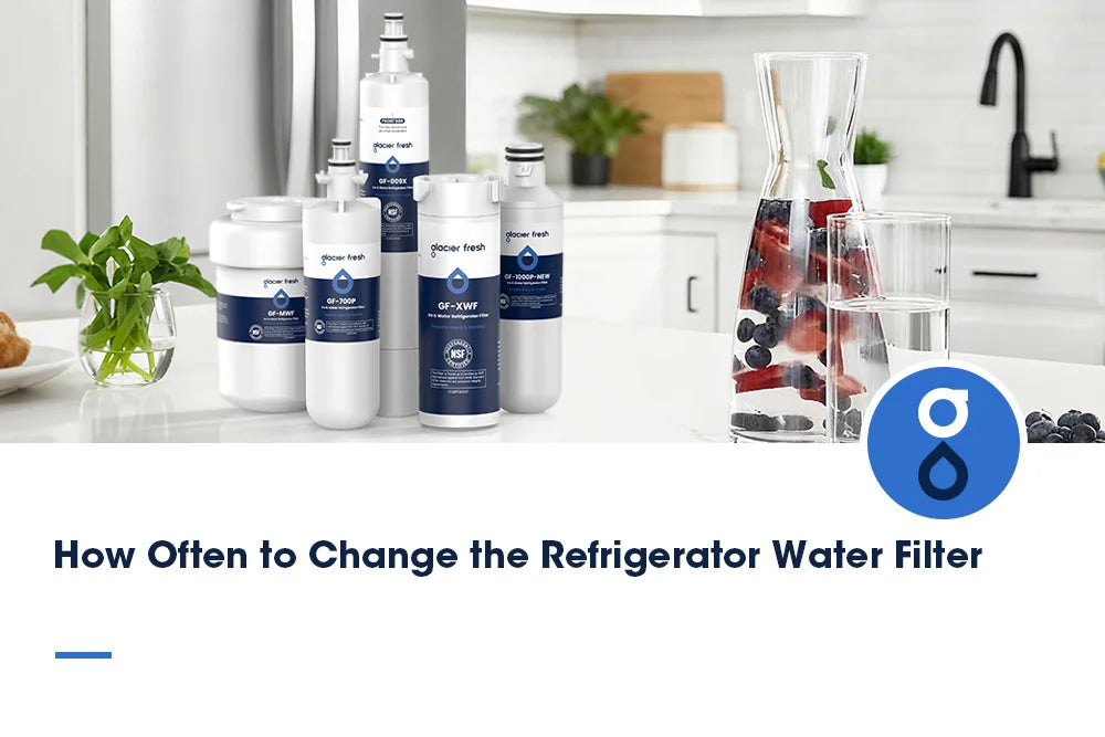 How Often to Change the Refrigerator Water Filter