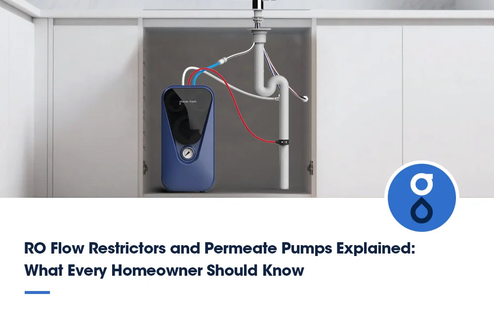 RO Flow Restrictors and Permeate Pumps Explained: What Every Homeowner Should Know